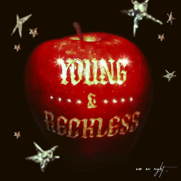 Young & Reckless by ONE OR EIGHT