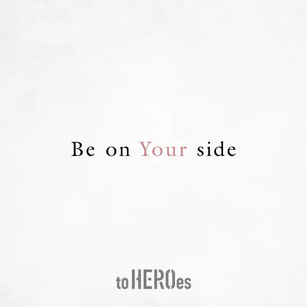 Be on Your side by to HEROes