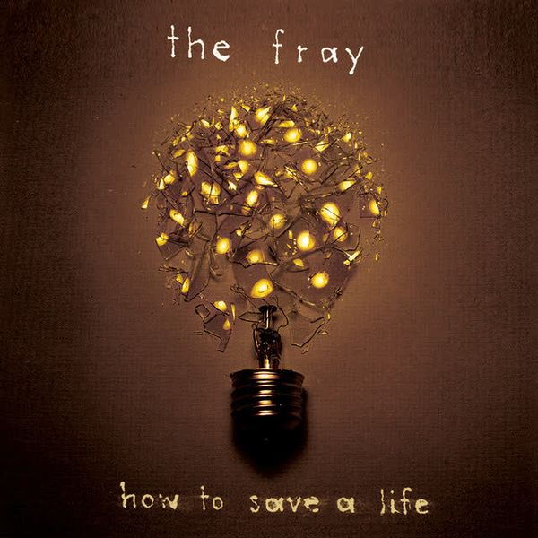 How to Save a Life by The Fray