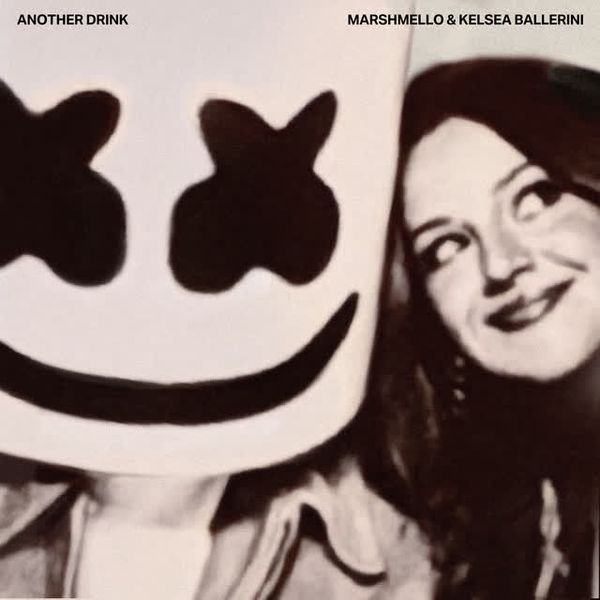 Another Drink by Marshmello & Kelsea Ballerini