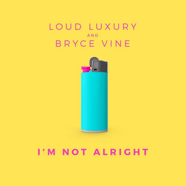 I'm Not Alright by Bryce Vine