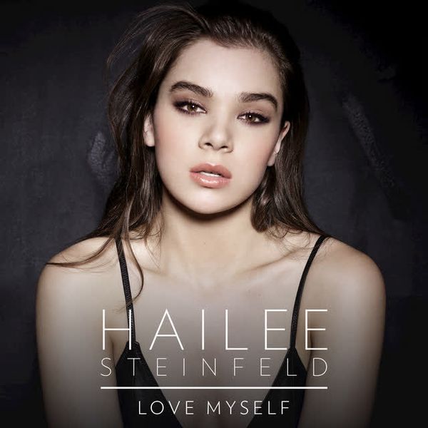 Love Myself by Hailee Steinfeld