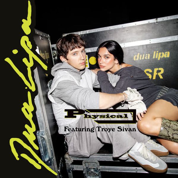 Physical (feat. Troye Sivan) by Dua Lipa