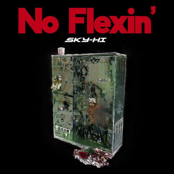 No Flexin' by SKY-HI