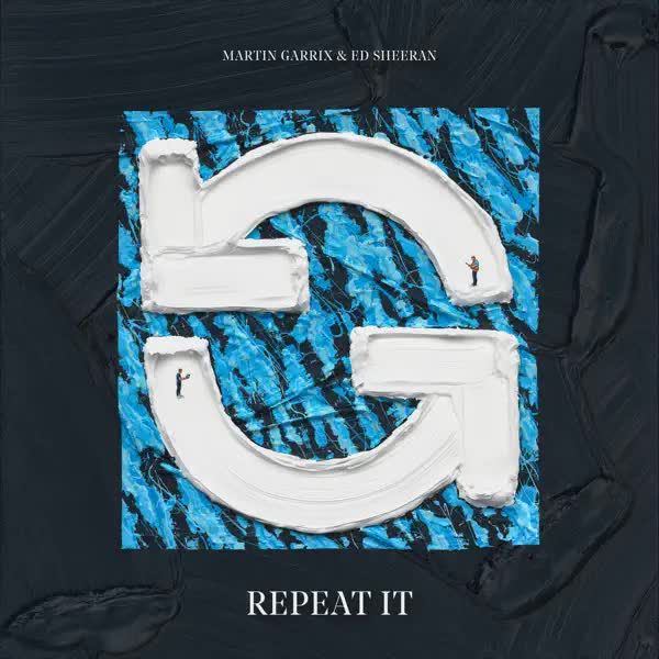 Repeat It by Martin Garrix & Ed Sheeran