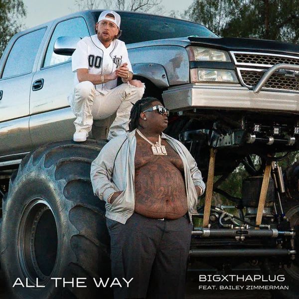 All The Way (feat. Bailey Zimmerman) by BigXthaPlug