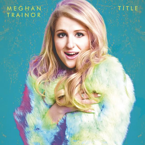Lips Are Movin by Meghan Trainor