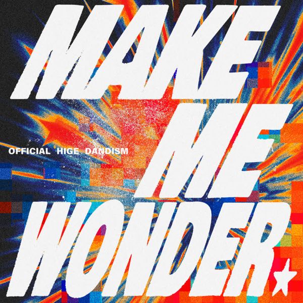 Make Me Wonder by OFFICIAL HIGE DANDISM