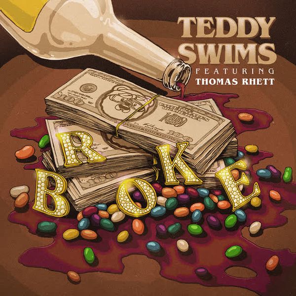 Broke (feat. Thomas Rhett) by Teddy Swims